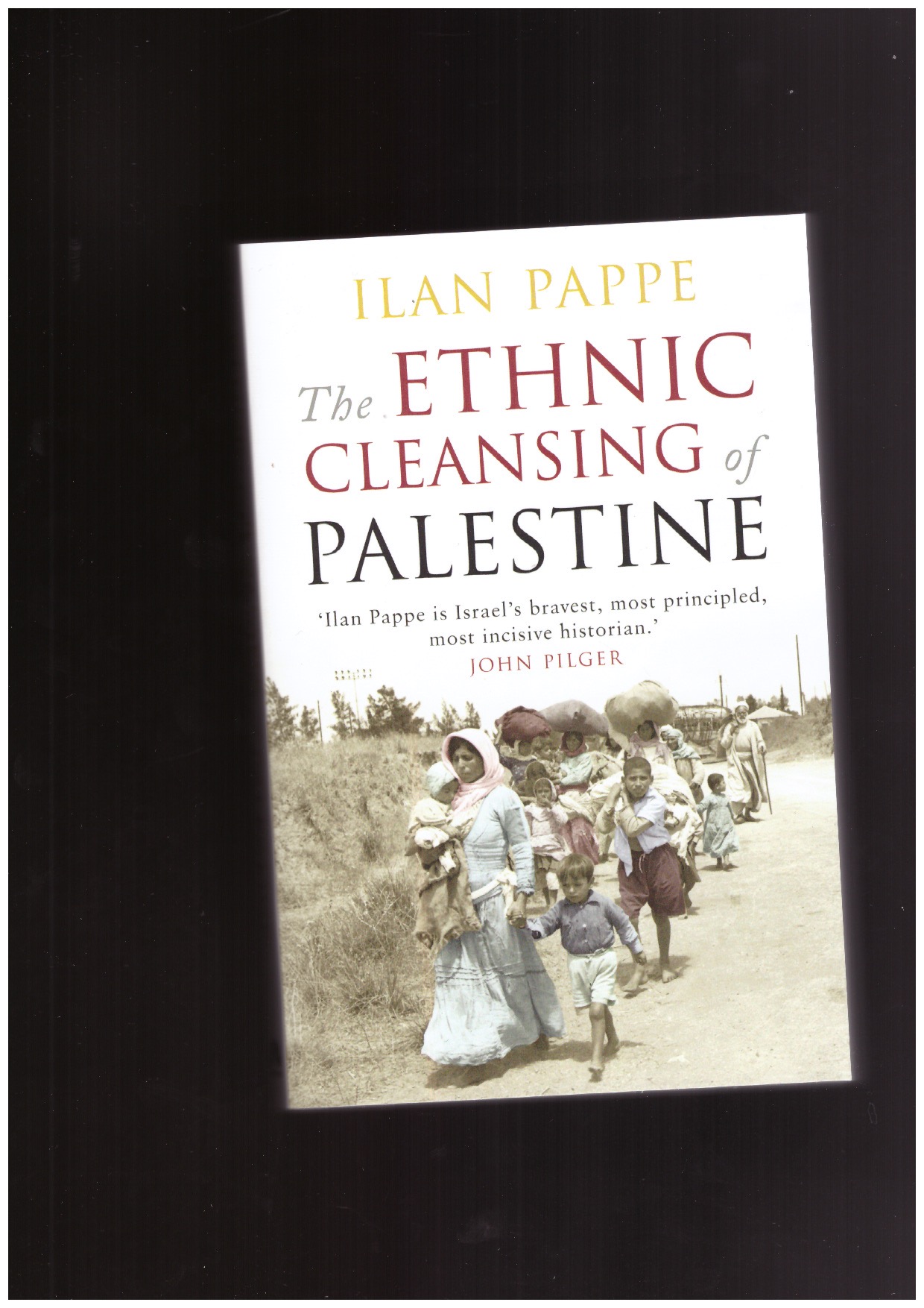 PAPPE, Ilan - The Ethnic Cleansing of Palestine